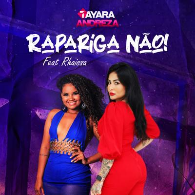 Rapariga Não By Tayara Andreza, Raissa, Rhaissa's cover