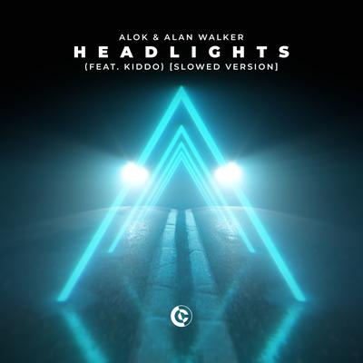 Headlights (feat. KIDDO) [Slowed Version] By Alok, Alan Walker, KIDDO's cover