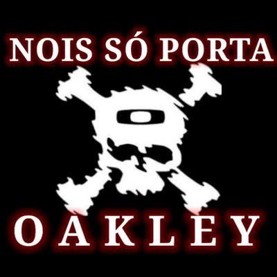 NOIS SÓ PORTA OAKLEY's cover