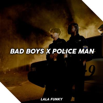 Bad Boys X Police Man's cover