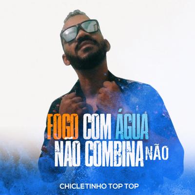 Fogo Com Água Não Combina Não's cover