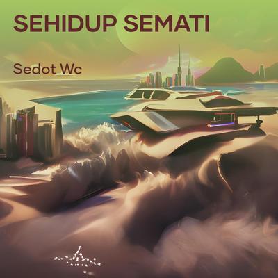 Sehidup Semati's cover