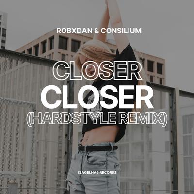 Closer (Hardstyle Remix) By RobxDan, Consilium's cover