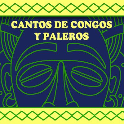 Cantos de Congos Y Paleros's cover