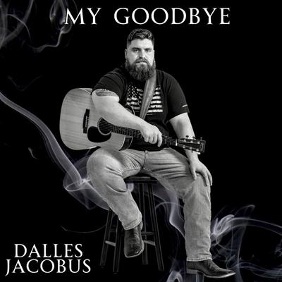 My Goodbye By Dalles Jacobus's cover