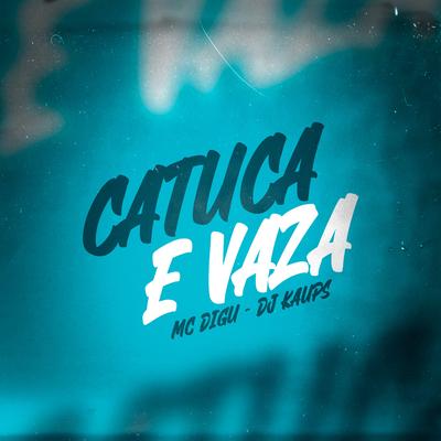 Catuca e Vaza By MC Digu, DJ KAUPS's cover