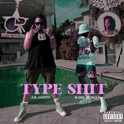 Type Shit By Baby Jungle, Lil Gotit's cover