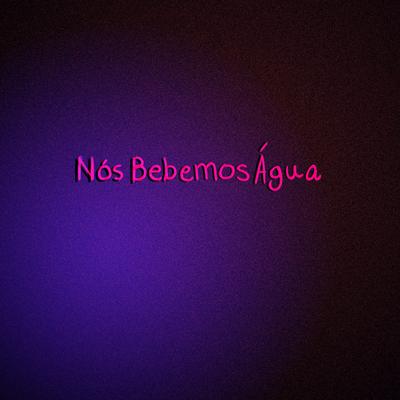 Nós Bebemos Água's cover