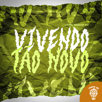 Vivendo Tão Novo By MC Menor RV, Tropa da W&S's cover