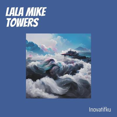 Lala Mike Towers's cover