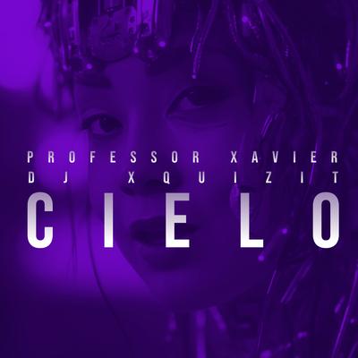 Cielo By Professor Xavier, DJ Xquizit's cover