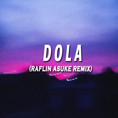 DOLA (RAFLIN ASUKE REMIX) By Angga Dermawan's cover