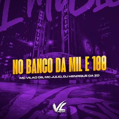 No Banco da Mil e 100 (feat. MC HENRIQUE DA ZO)'s cover