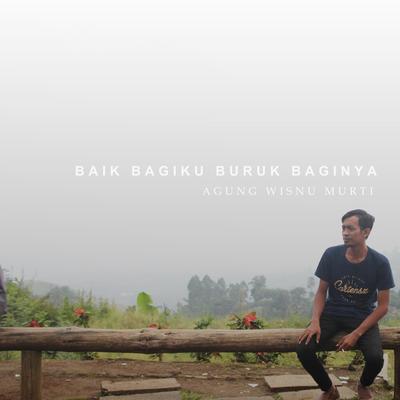 Baik Bagiku Buruk Baginya's cover