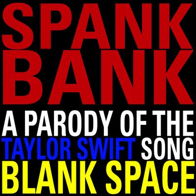 Spank Bank (A Parody)'s cover