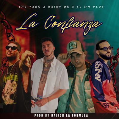 La Confianza By The Yabo, Dairon La Formula, El MM Plus, Raiky OG's cover