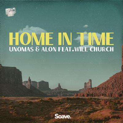Home In Time By UnoMas, ALON, Will Church's cover