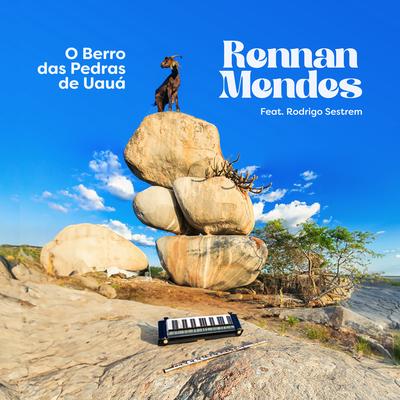 O Berro das Pedras de Uauá By Rennan Mendes, Rodrigo Sestrem's cover