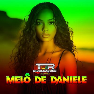 Melô De Daniele (Reggae Version) By TDR DIVULGAÇÕES's cover