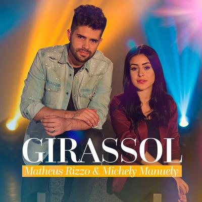 Girassol By Matheus Rizzo, Michely Manuely's cover