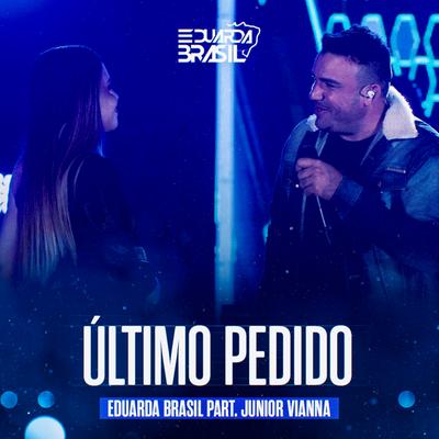 Último Pedido (Ao Vivo) By Eduarda Brasil, Junior Vianna's cover