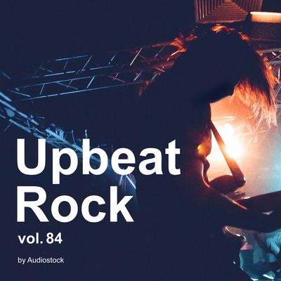 Upbeat Rock, Vol. 84 -Instrumental BGM- by Audiostock's cover