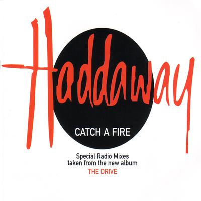 Catch a Fire (Catania's Radio Edit) By Haddaway's cover