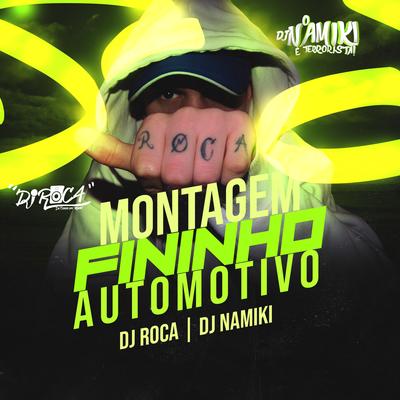 MONTAGEM FININHO AUTOMOTIVO By DJ NAMIKI, DJ Roca, Mc Delux, mc jhenny's cover