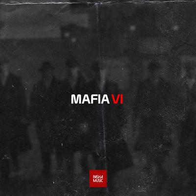 Mafia VI By Pasha Music's cover