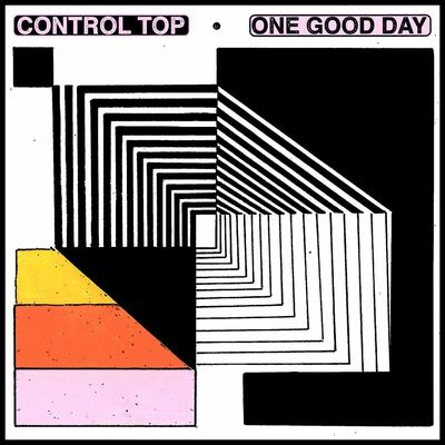 One Good Day By Control Top's cover