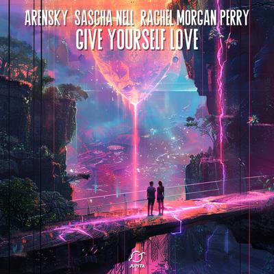 Give Yourself Love By Arensky, Sascha Nell, Rachel Morgan Perry's cover