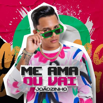 Me Ama ou Vai By Joãozinho's cover