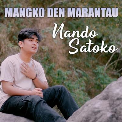 MANGKO DEN MARANTAU By Nando Satoko's cover