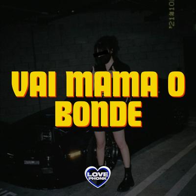 VAI MAMA O BONDE By DJ Kauan 011, Love Fluxos, MC GIIH, 2F DA CDD's cover