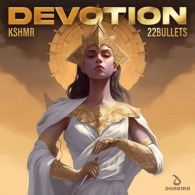 Devotion By KSHMR, 22Bullets's cover