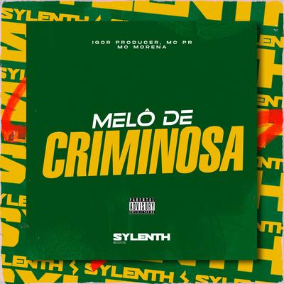 Melô de Criminosa By Igor Producer, MC PR, Mc Morena's cover
