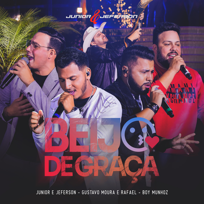 Beijo De Graça By Junior & Jeferson, Gustavo Moura & Rafael, Boy munhoz's cover