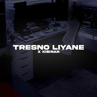 TRESNO LIYANE X KISINAN's cover