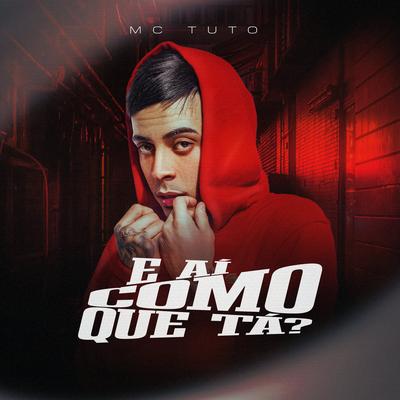 E Aí Como Que Tá ? By MC Tuto's cover