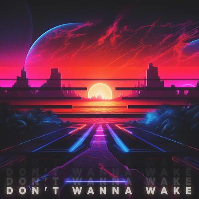 Don't Wanna Wake's cover