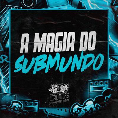 A Magia do Submundo's cover