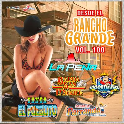 Desde El Rancho Grande, Vol. 100's cover