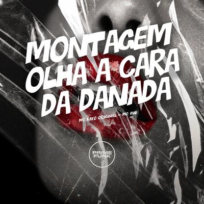 Montagem Olha a Cara da Danada By DJ Kayo Original, Mc Gw's cover