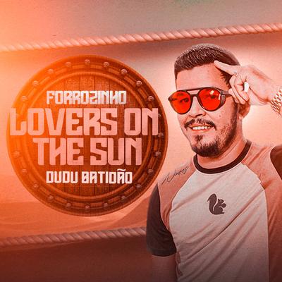 Forrozinho Lovers On The Sun By Dudu Batidão's cover