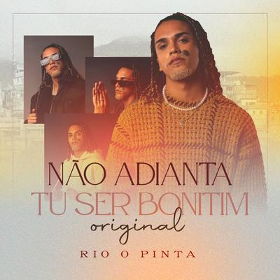 Não Adianta Tu Ser Bonitim Original's cover