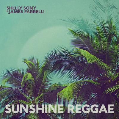 Sunshine Reggae By James Farrelli, Shelly Sony's cover