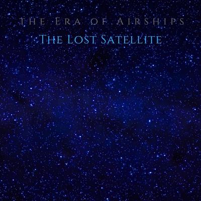 The Lost Satellite By The Era of Airships's cover