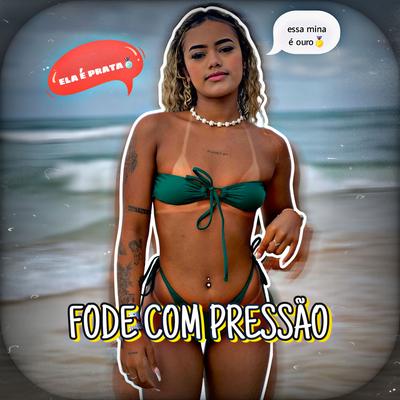 Essa Mina É Ouro x Ela É Prata x Fode Com Pressão By LC DAS CASINHAS's cover