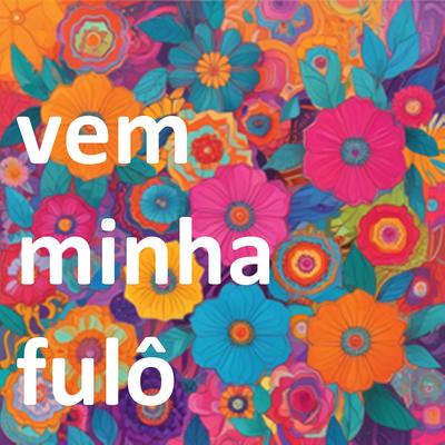 Vem Minha Fulô's cover