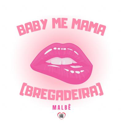 Baby Me Mama (Bregadeira)'s cover